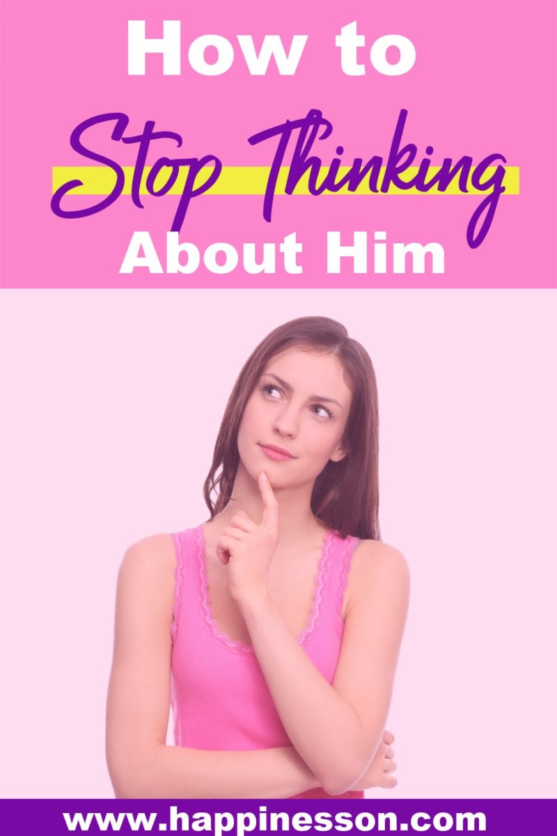 how to stop thinking about someone